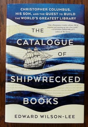THE CATALOGUE OF SHIPWRECKED BOOKS: CHRISTOPHER COLUMBUS, HIS SON, AND THE QUEST TO BUILD THE WOR...