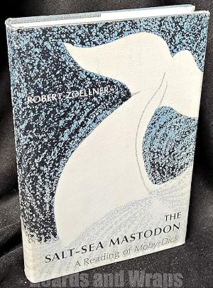 The Salt-Sea Mastodon; A Reading of Moby-Dick