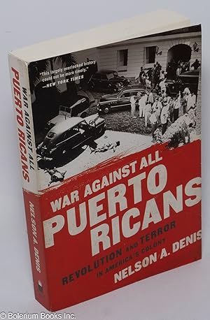 War against all Puerto Ricans, revolution and terror in America's colony