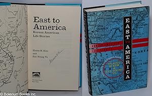 East to America: Korean American life stories [signed]