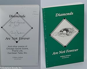 Diamonds Are Not Forever. And other poems of Chicago sports, scene, prairie life, Carribean [sic]...