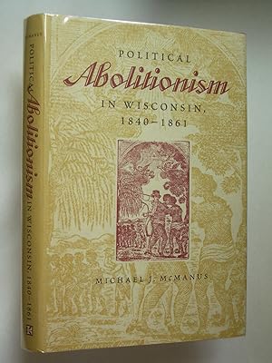 Political Abolitionism in Wisconsin, 1840-1861