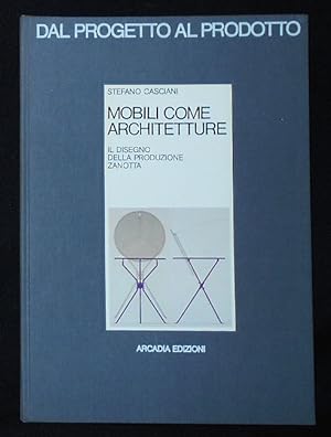 Mobili come Architetture: Il Disegno della Produzione Zanotta; Nota introduttiva di Benedetto Gra...