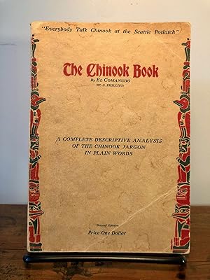 The Chinook Book A Complete Descriptive Analysis of the Chinook Jargon in Plain Words Giving Inst...