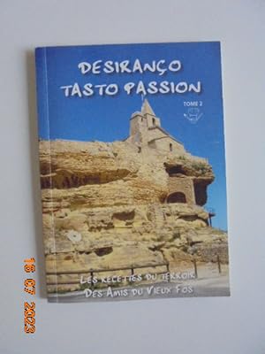Desiranco Tasto Passion Tome 2: Les Recettes du Terroir des Amis du Vieux Fos