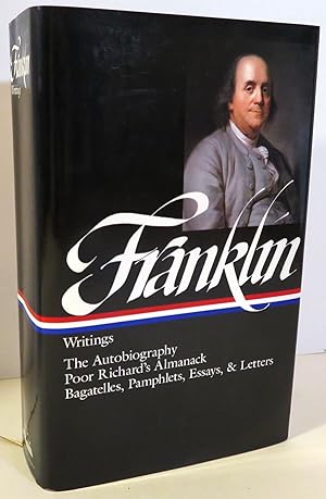 Benjamin Franklin : Writings The Autobiography, Poor Richard's Almanack, Bagatelles, Pamphlets, E...
