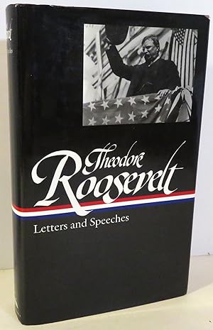 Theodore Roosevelt : Letters and Speeches