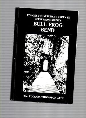 Bull Frog Bend Echoes from Turkey Creek in Jefferson County (Author signed)