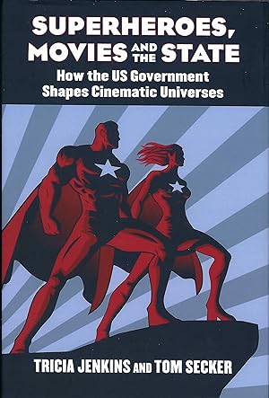 Superheroes, Movies, and the State: How the U.S. Government Shapes Cinematic Universes