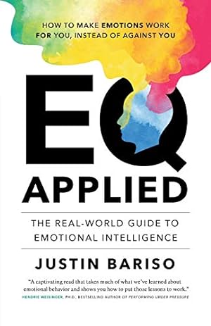 EQ Applied: The Real-World Guide to Emotional Intelligence