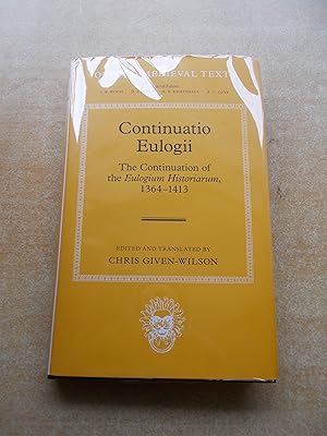 Continuatio Eulogii: The Continuation of the Eulogium Historiarum, 1364-1413 (Oxford Medieval Texts)