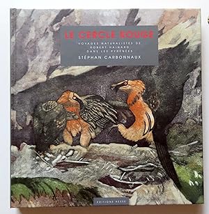 Le cercle rouge. Voyages naturalistes de Robert Hainard dans les Pyrénées.