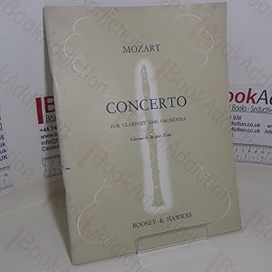 W A Mozart Concerto For Clarinet and Orchestra: For Clarinet in B Flat and Piano