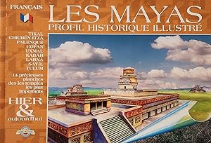 Les Mayas. Profil historique illustré. Hier & aujourd'hui. Les temples les plus importants