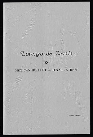 Lorenzo de Zavala, Mexican Idealist - Texas Patriot