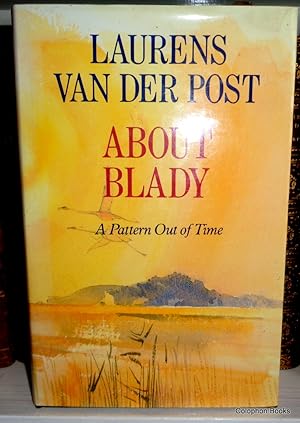 About Blady. A Pattern Out Of Time