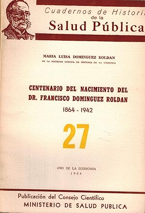 Centenario Del Nacimiento Del Dr. Francisco Dominiguez Roldan 1864-1942