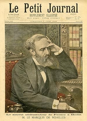 "LE PETIT JOURNAL N°290 du 7/6/1896" M. LE MARQUIS DE NOAILLES nouvel ambassadeur de France à Ber...