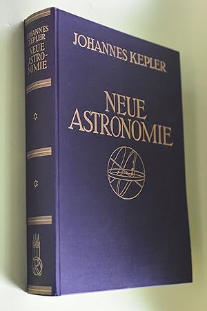 Neue Astronomie. Johannes Kepler. Übersetzt und eingeleitet von Max Caspar