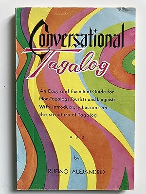 Conversational Tagalog. With introductory lessons on the structure of Tagalog.