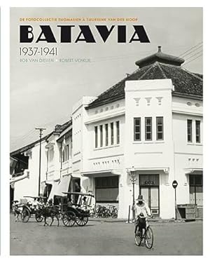 Batavia 1937-1941: De fotocollectie Thomassen à Theussink van der Hoop