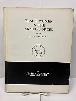 Black Women in the Armed Forces, 1942-1974: A Pictorial History