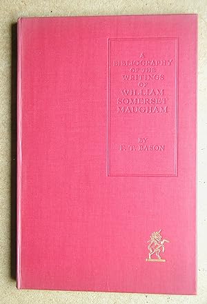 A Bibliography of the Writings of William Somerset Maugham.