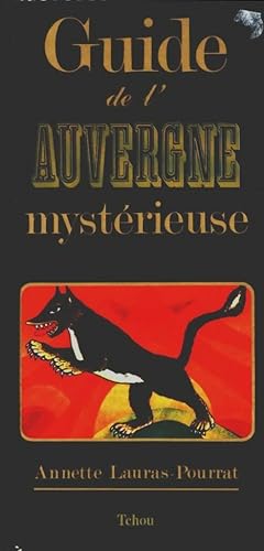 Guide de l'Auvergne myst?rieuse - Annette Lauras-Pourrat