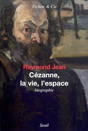 C?zanne la Vie l'Espace - Raymond Jean
