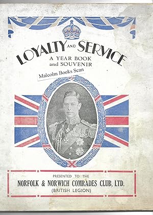 Loyalty and Service a year book and souvenir 1939-40. Presented to the Norfolk & Norwich Comrades...