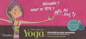 Mon cours de yoga : Soulager les maux quotidiens en 50 postures essentielles - Christine Campagna...