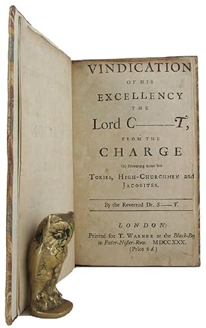 A VINDICATION OF HIS EXCELLENCY THE LORD C----T, from the Charge Of favouring none but Tories, Hi...