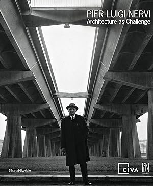 Pier Luigi Nervi. Architecture as Challenge