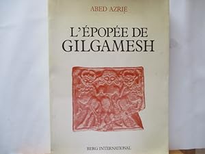 L'EPOPEE DE GILGAMESH. Texte etabli d'apres les fragments sumeriens, babyloniens, assyriens, hitt...