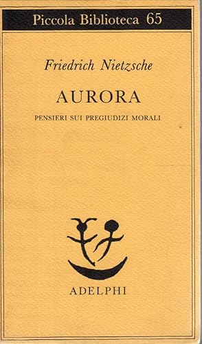 Aurora, pensieri sui pregiudizi morali