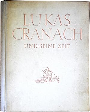 Lukas Cranach und Seine Zeit - 2nd Edition ( Zweite Auglage )