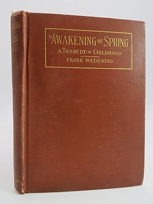 THE AWAKENING OF SPRING A Tragedy of Childhood