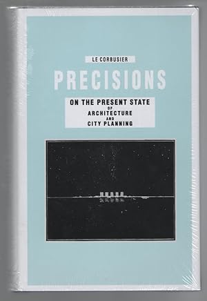 Precisions on the Present State of Architecture and City Planning