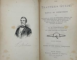 THE TRAPPER'S GUIDE: A Manual of Instructions for Capturing All Kinds of Fur-Bearing Animals and ...