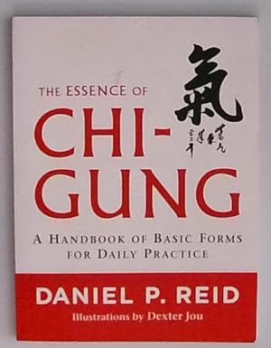 The Essence of Chi-Gung: A Handbook of Basic Forms for Daily Practice