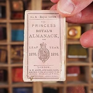 Princess Royal's Almanack for Leap Year 1876. >>CHARMING ROYAL ALMANACK<<
