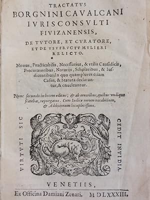 Tractatus Borgnini Cavalcani de tutore, et curatore, et de usufructu mulieri relicto.