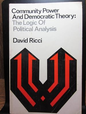 COMMUNITY POWER AND DEMOCRATIC THEORY: The Logic of Political Analysis