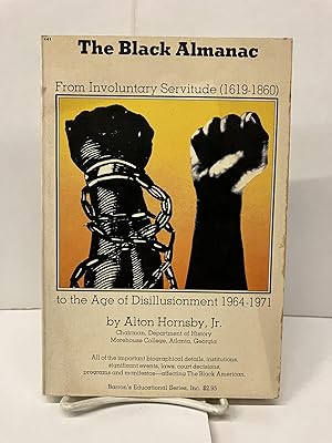 The Black Almanac From Involuntary Servitude (1619-1860) to the Age of Disillusionment 1964-1971