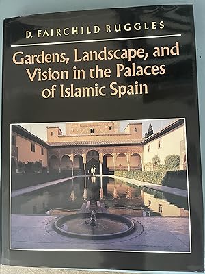 Gardens, Landscape and Vision in the Palaces of Islamic Spain