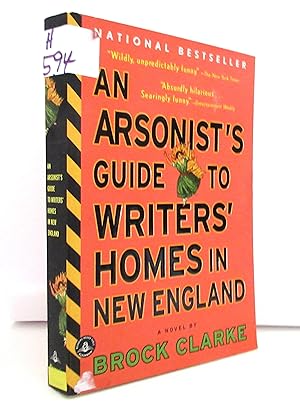 An Arsonist's Guide to Writers' Homes in New England: A Novel