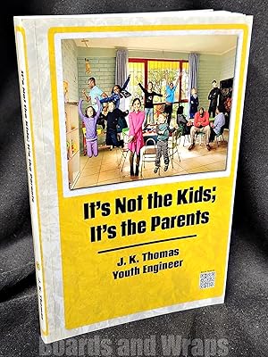 It's Not the Kids; it's the Parents