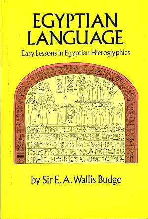 Egyptian Language: Easy Lessons in Egyptian Hieroglyphics