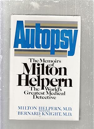 Autopsy: The Memoirs of Milton Helpern, the World's Greatest Medical Detective