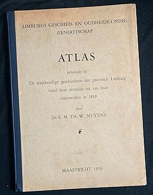 Atlas behorende bij De staatkundige geschiedenis der provincie Limburg vanaf haar ontstaan tot aa...